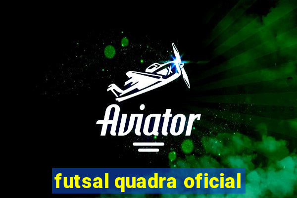 futsal quadra oficial