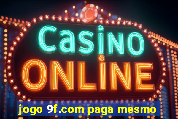 jogo 9f.com paga mesmo