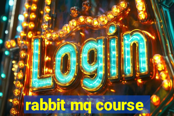 rabbit mq course