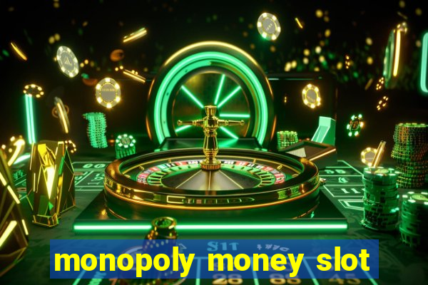 monopoly money slot