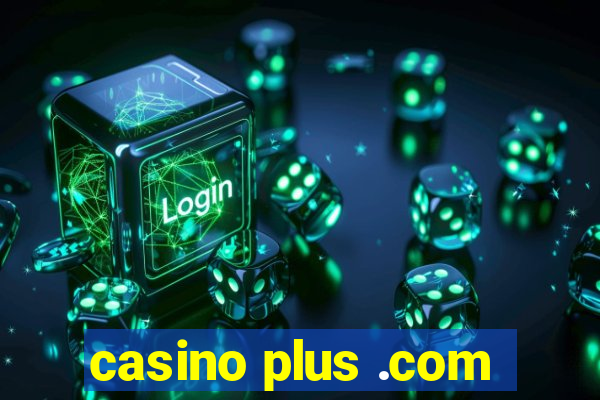 casino plus .com