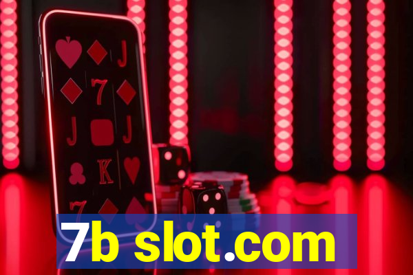 7b slot.com