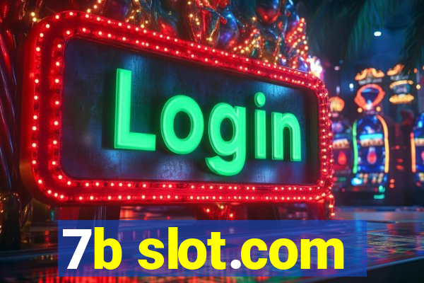 7b slot.com