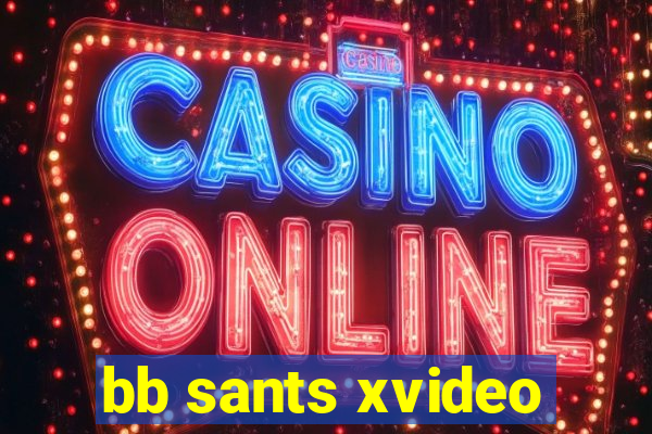 bb sants xvideo