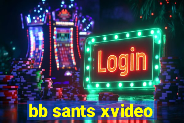 bb sants xvideo