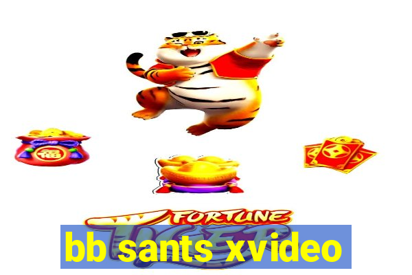 bb sants xvideo