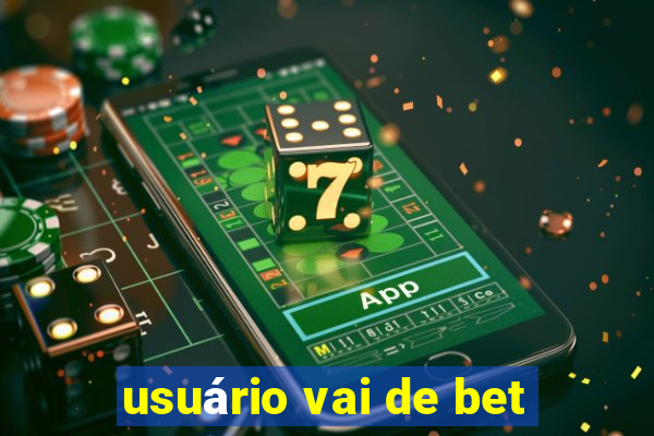 usuário vai de bet