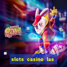 slots casino las vegas slots