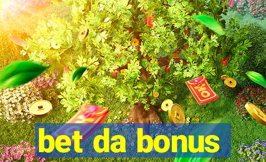 bet da bonus