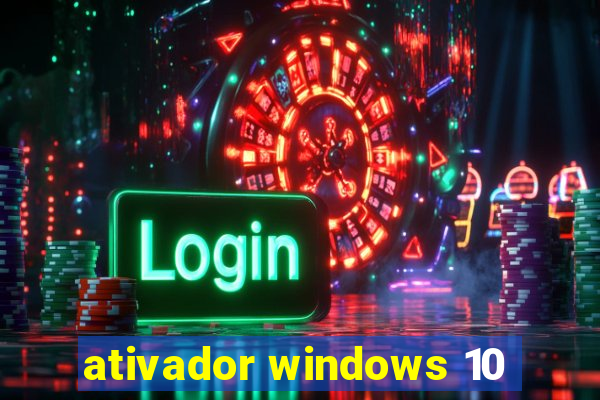 ativador windows 10