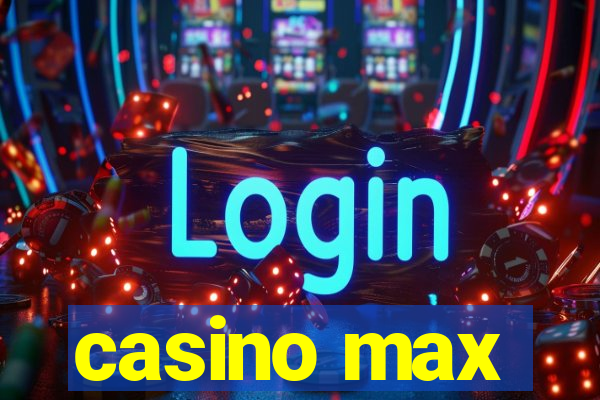 casino max