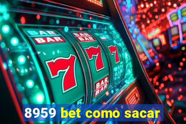 8959 bet como sacar