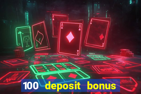 100 deposit bonus uk all british casino