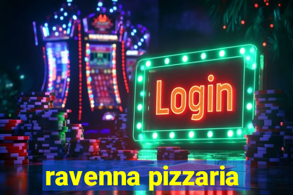 ravenna pizzaria