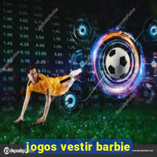 jogos vestir barbie