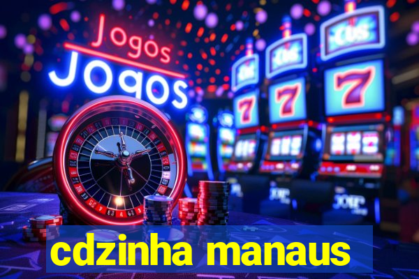 cdzinha manaus