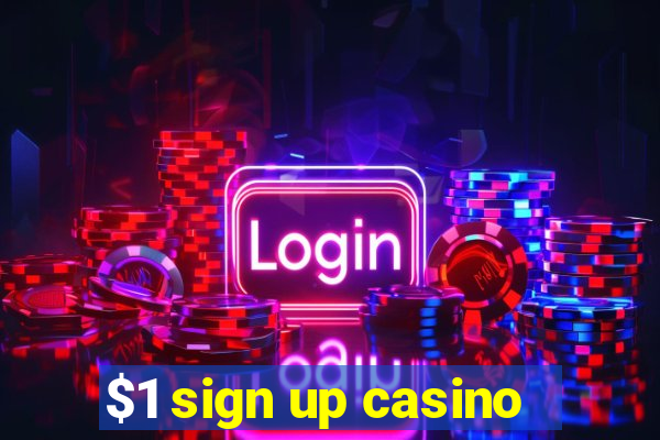 $1 sign up casino