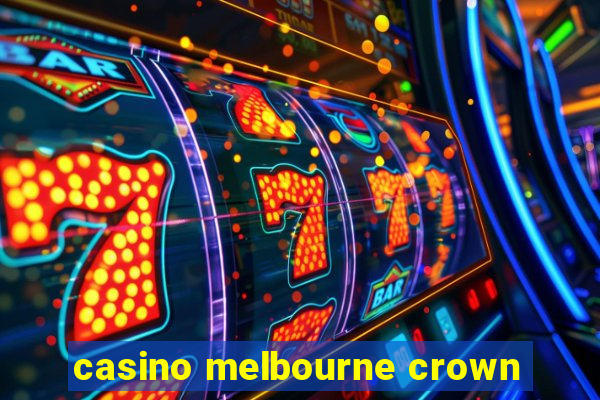 casino melbourne crown