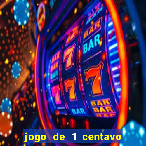 jogo de 1 centavo estrela bet