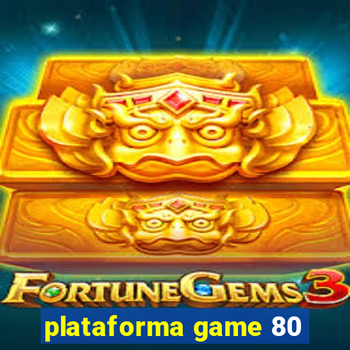 plataforma game 80