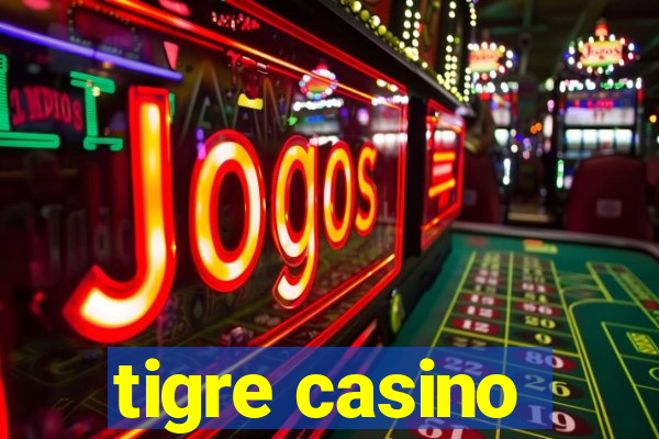 tigre casino