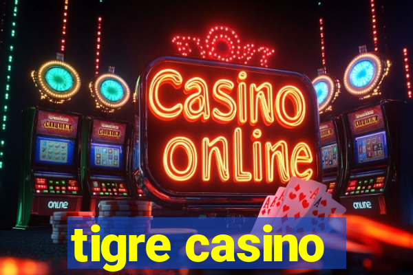 tigre casino