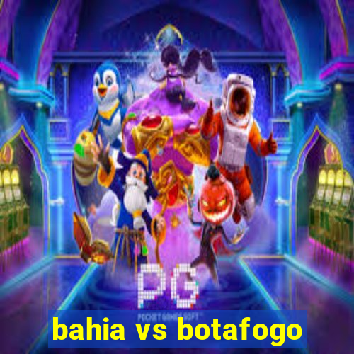 bahia vs botafogo