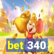 bet 340