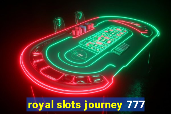 royal slots journey 777