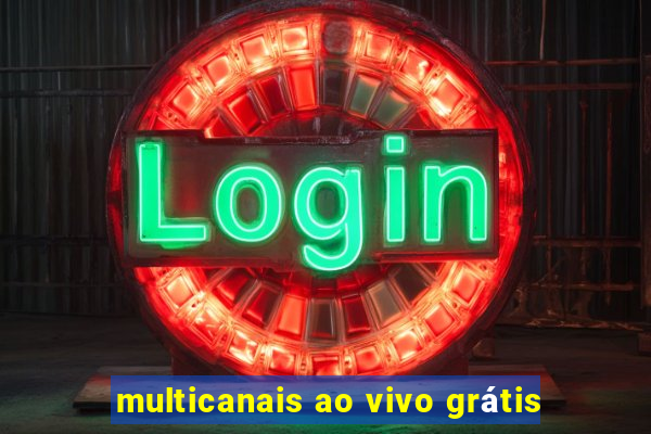 multicanais ao vivo grátis