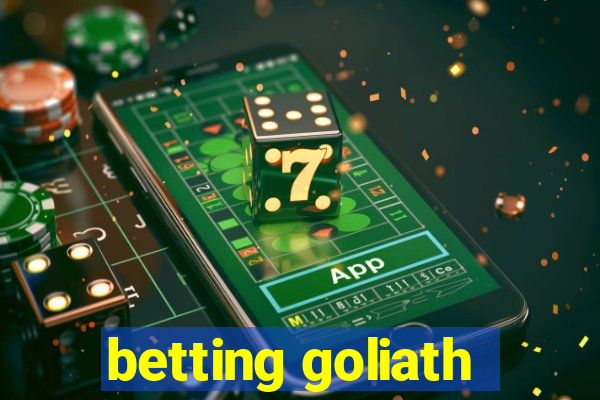 betting goliath