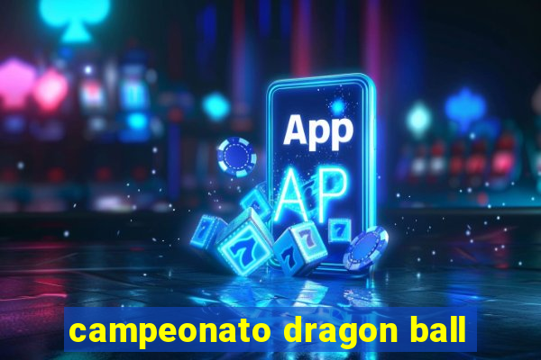 campeonato dragon ball