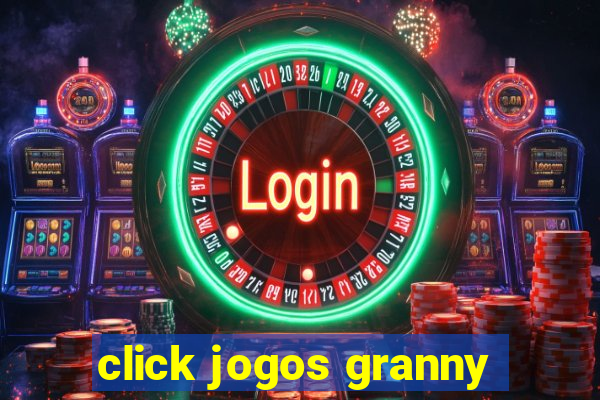 click jogos granny