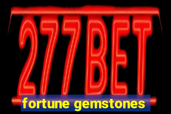 fortune gemstones