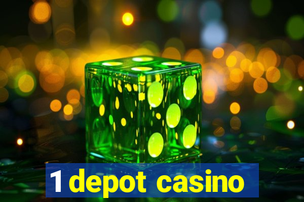 1 depot casino