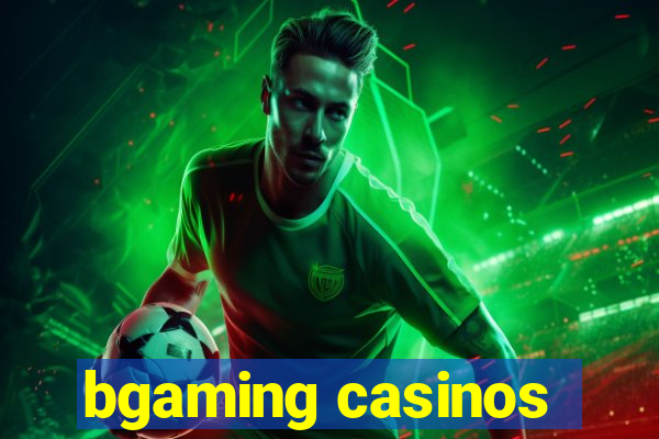 bgaming casinos