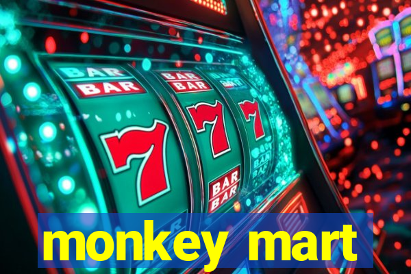 monkey mart