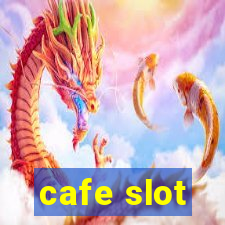 cafe slot