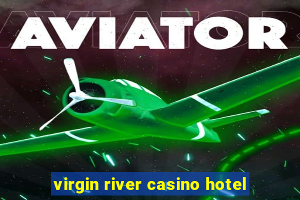 virgin river casino hotel