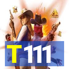 T111