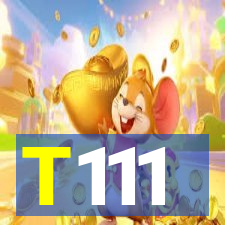 T111