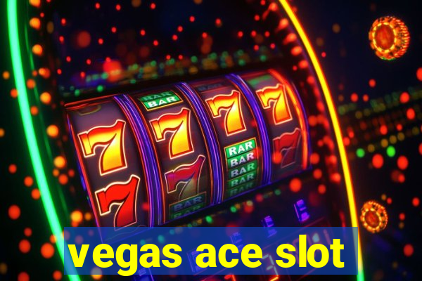 vegas ace slot