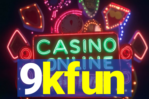 9kfun