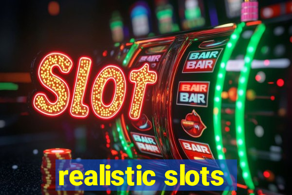 realistic slots