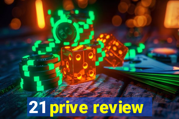 21 prive review