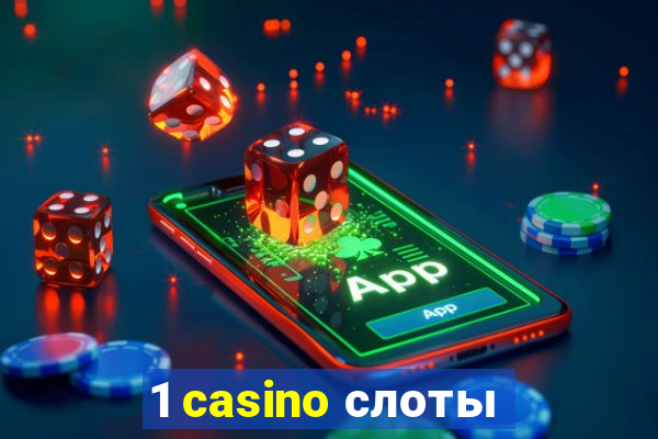 1 casino слоты