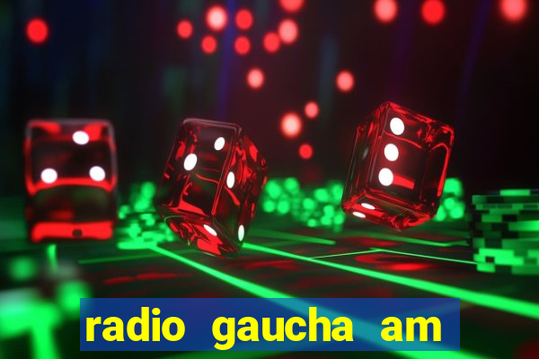 radio gaucha am 600 porto alegre rs