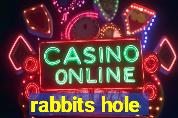 rabbits hole