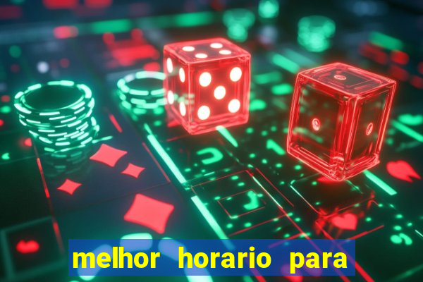 melhor horario para jogar fortune tiger