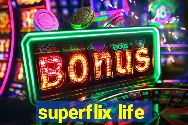 superflix life